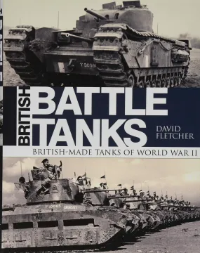 British Battle Tanks: British-made tanks of World War II